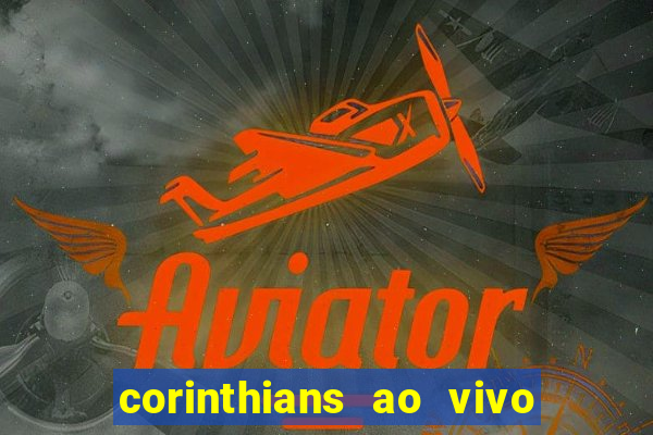 corinthians ao vivo multi canais